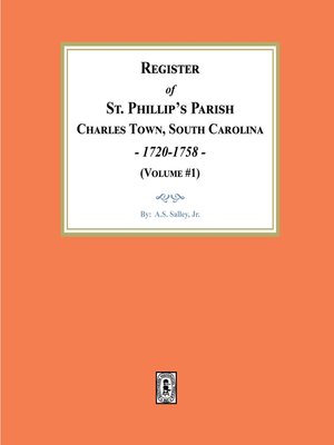 cover image of Register of St. Phillip's Parish, Charles Town, South Carolina, 1720-1758. (Volume #1)